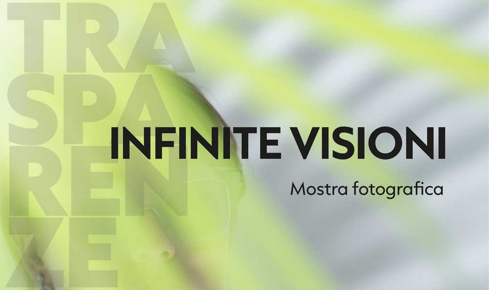 Scopri di più sull'articolo TRASPARENZE – INFINITE VISIONI | mostra fotografica